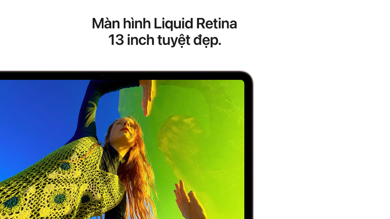 Màn hình Liquid Retina 13 inch tuyệt mỹ